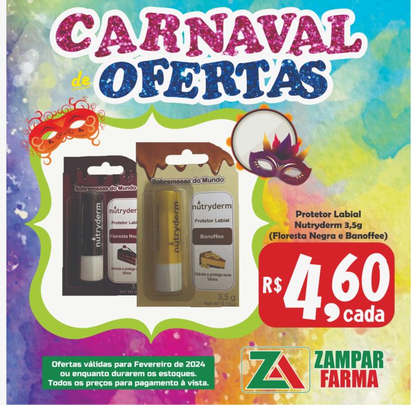 Carnaval de ofertas na Zampar Farma 