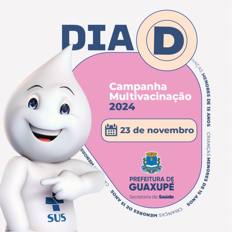 Dia D da Campanha de Multivacinação será no sábado, 23, em Guaxupé 